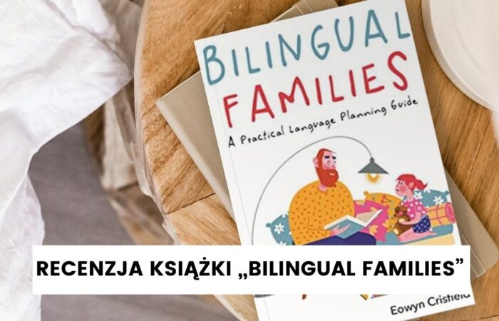„Bilingual families” — recenzja książki o dwujęzyczności