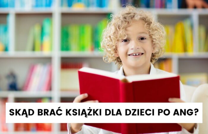 Biblioteki z książkami po angielsku dla dzieci — jak i gdzie?